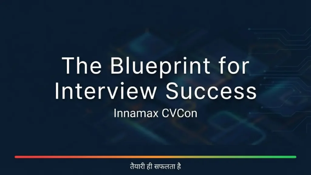 Interview success blueprint by Innamax CVCon for Indian job candidates