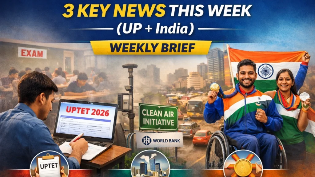 3 key news this week UP India weekly brief UPTET 2026 clean air program para athletes India