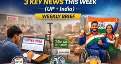 3 key news this week UP India weekly brief UPTET 2026 clean air program para athletes India