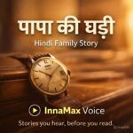 Papa ki ghadi audio story cover vintage watch Hindi family story InnaMax Voice