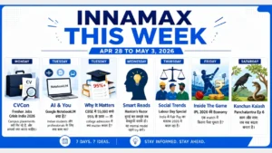 Innamax weekly digest April May 2026 with 7 topics jobs AI CBSE IPL Panchatantra