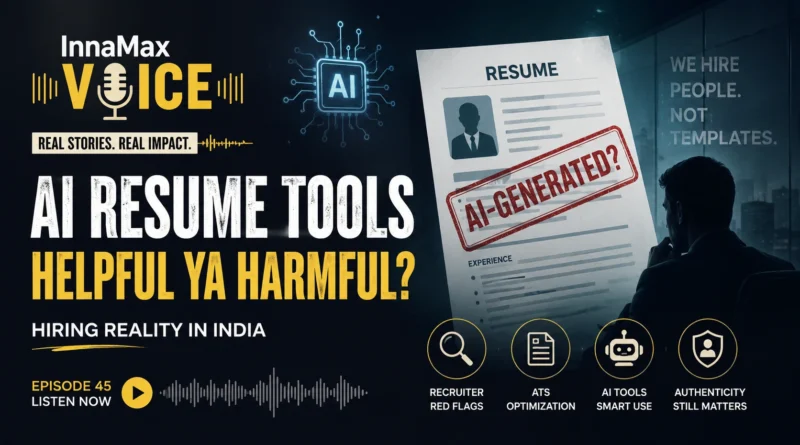 InnaMax Voice feature image about AI resume tools, recruiter red flags, ATS optimization, and hiring reality in modern India
