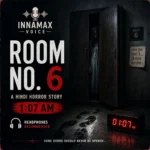 InnaMax Voice Room No 6 Hindi horror audio cover with wardrobe, wet footprints and eerie 1:07 AM theme